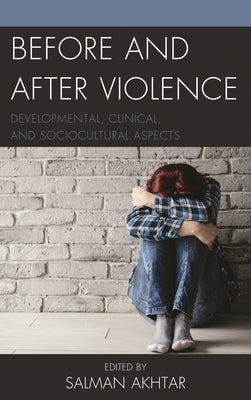 Before and After Violence: Developmental, Clinical, and Sociocultural Aspects by Smolen, Ann G.