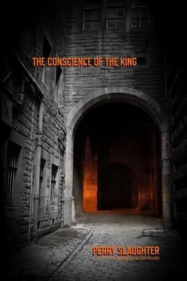 The Conscience of the King by Slaughter, Perry