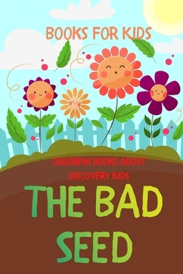 Books For Kids - THE BAD SEED Book: Childrens Books About Discovery Kids by Dos, Salba