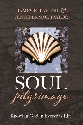 Soul Pilgrimage by Taylor, James E.