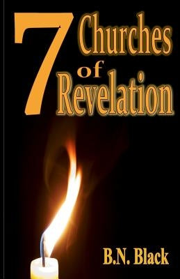 7 Churches of Revelation by Black, B. N.