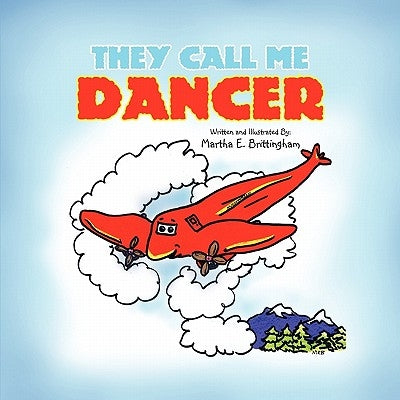 They Call Me Dancer by Brittingham, Martha E.
