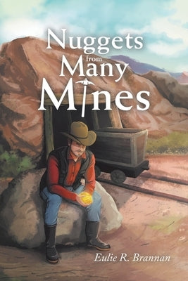 Nuggets from Many Mines by Brannan, Eulie R.