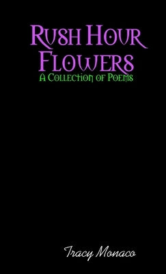 Rush Hour Flowers by Monaco, Tracy