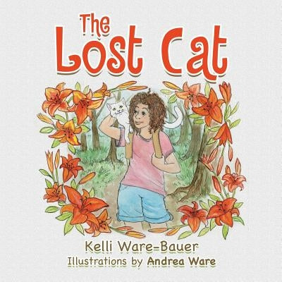 The Lost Cat by Ware-Bauer, Kelli