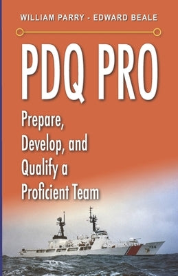 PDQ Pro: Prepare, Develop, and Qualify a Proficient Team by Beale, Edward K.