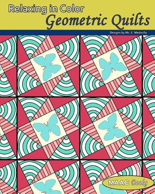 Relaxing In Color Geometric Quilts by Books, Maac
