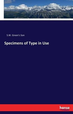 Specimens of Type in Use by S. W. Green's Son