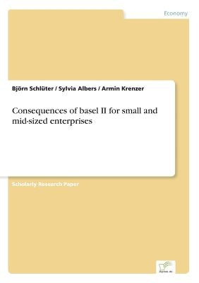 Consequences of basel II for small and mid-sized enterprises by Schlüter, Björn