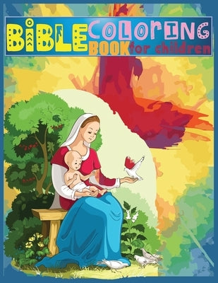Bible Coloring Book for Children: 50+ Designs -Relaxation coloring with positively inspire: A Fun Way for Kids to Color through the Bible (Coloring Bo by Journal, Second Language