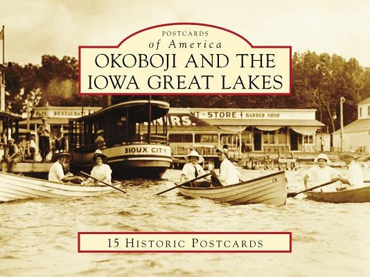 Okoboji and the Iowa Great Lakes by Reed, Jonathan M.