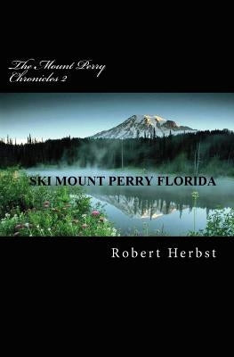 The Mount Perry Chronicles 2 by Herbst, Robert
