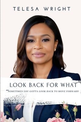 Look Back For What by Wright, Telesa