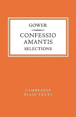 Confessio Amantis: Selections by Gower, J.
