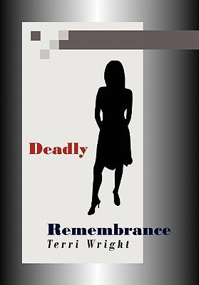 Deadly Remembrance by Wright, Terri