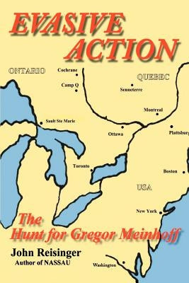 Evasive Action: The Hunt for Gregor Meinhoff by Reisinger, John