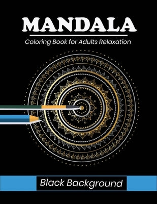 Mandala coloring book for adults relaxation: Black Background by Gefinix, Dasanix