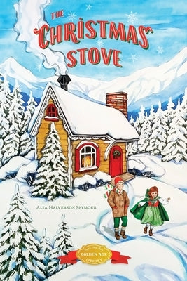 The Christmas Stove by Seymour, Alta Halverson
