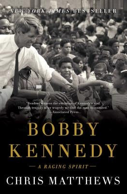 Bobby Kennedy: A Raging Spirit by Matthews, Chris