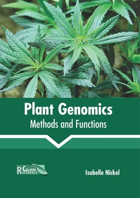 Plant Genomics: Methods and Functions by Nickel, Isabelle
