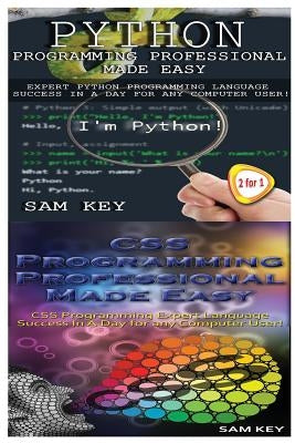 Python Programming Professional Made Easy & CSS Programming Professional Made Easy by Key, Sam