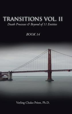 Transitions: Death Processes & Beyond of 11 Entities by Priest, Verling Chako