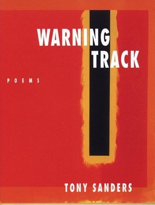 Warning Track by Sanders, Tony