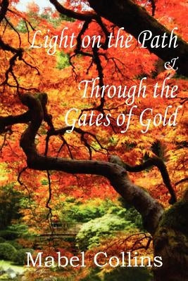 Light on the Path and Through the Gates of Gold by Collins, Mabel