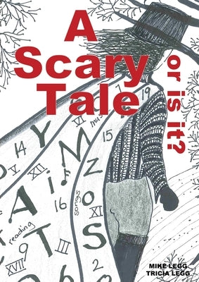 A Scary Tale, or is it? by Legg, Mike