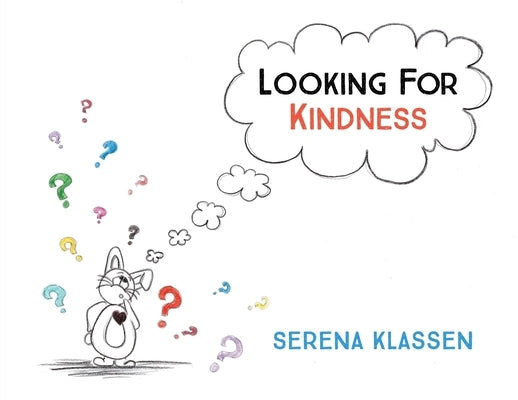 Looking For Kindness by Klassen, Serena