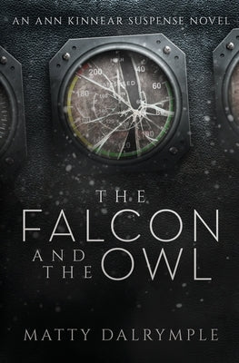 The Falcon and the Owl: An Ann Kinnear Suspense Novel by Dalrymple, Matty