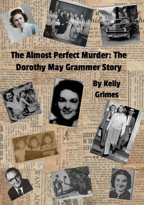 The Almost perfect murder: The Dorothy May Grammer story by Grimes, Kelly