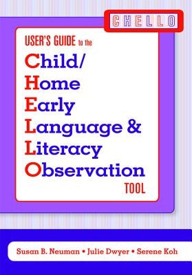 Child/Home Early Language and Literacy Observaton Tool (Chello) by Neuman, Susan