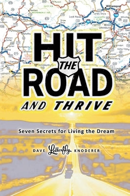 Hit the Road and Thrive by Knoderer, Dave Letterfly