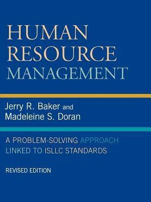Human Resource Management: A Problem-Solving Approach Linked to Isllc Standards by Baker, Jerry R.