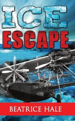 Ice Escape by Hale, Beatrice
