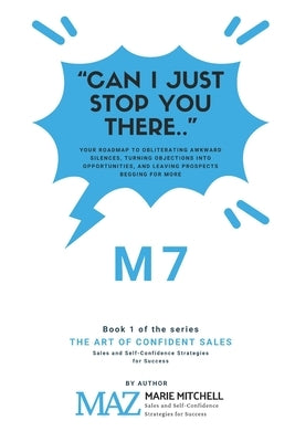 "Can I Just Stop You There..": The M7 Steps To Confident Success by Mitchell, Marie