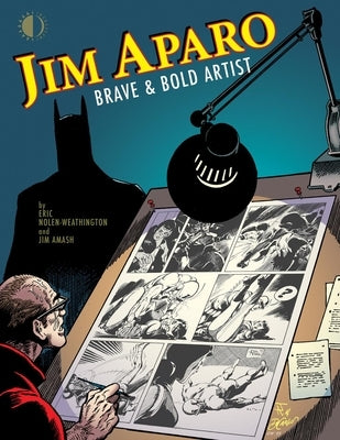 Jim Aparo: Brave & Bold Artist by Amash, Jim
