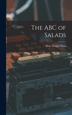 The ABC of Salads by Press, Peter Pauper