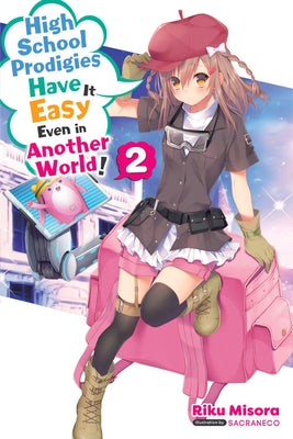 High School Prodigies Have It Easy Even in Another World!, Vol. 2 (Light Novel) by Misora, Riku