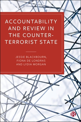 Accountability and Review in the Counter-Terrorist State by Blackbourn, Jessie