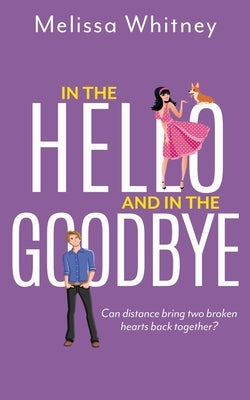 In the Hello and In The Goodbye by Whitney, Melissa