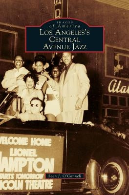 Los Angeles's Central Avenue Jazz by O'Connell, Sean J.