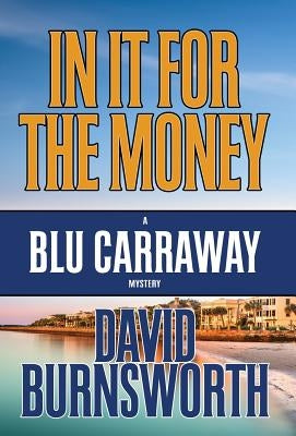 In It for the Money by Burnsworth, David