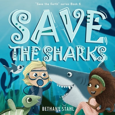 Save the Sharks by Stahl, Bethany