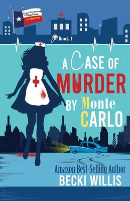 A Case of Murder by Monte Carlo: Texas General Cozy Cases of Mystery, Book 1 by Willis, Becki