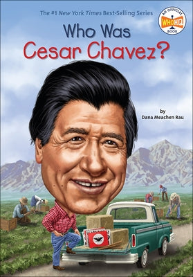 Who Was Cesar Chavez? by Rau, Dana Meachen