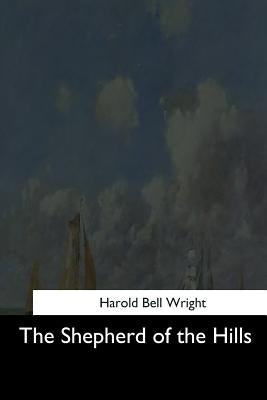 The Shepherd of the Hills by Wright, Harold Bell