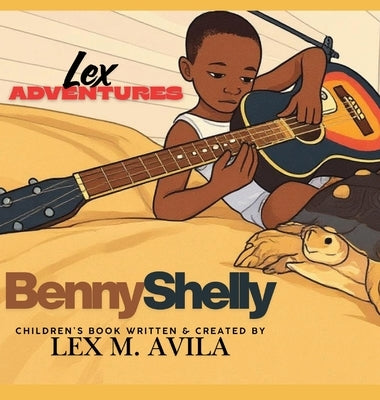 Lex Adventures: Benny Shelly by Avila, Lex M.