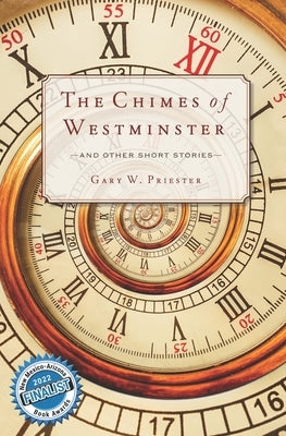 The Chimes of Westminster: And Other Short Stories by Priester, Gary W.